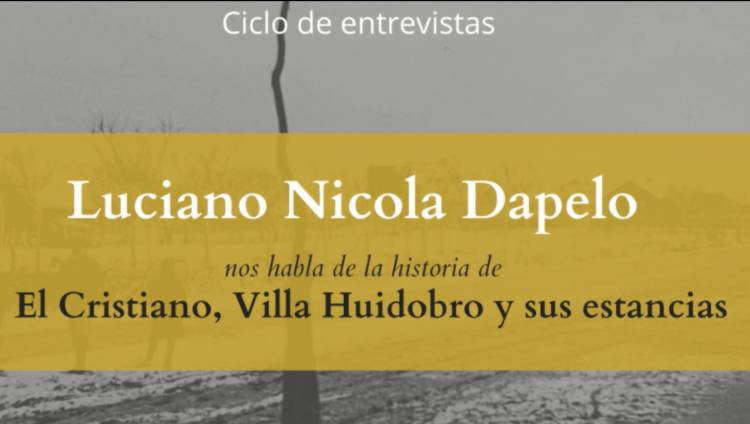 LUCIANO NICOLA DAPELO DISERTARÁ SOBRE EL CRISTIANO, VILLA HUIDOBRO Y SUS ESTANCIAS